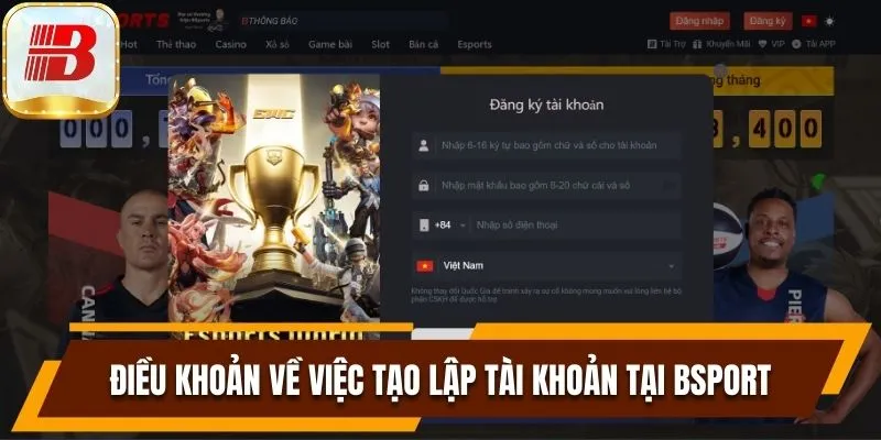 Điều Khoản Dịch Vụ Nhà Cái Bsport Và Các Quy Định Cần Biết 5 Điều khoản về việc tạo lập tài khoản tại Bsport