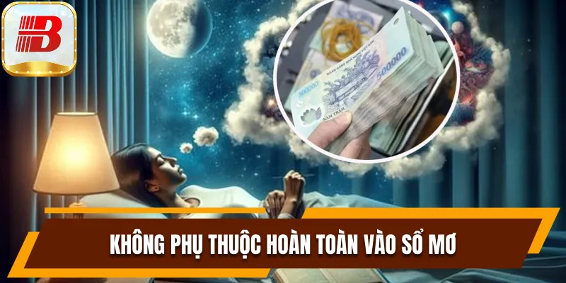 Sổ Mơ Là Gì Và Cách Sử Dụng Giúp Bạn Chốt Số Hiệu Quả 8 Không phụ thuộc hoàn toàn vào sổ mơ