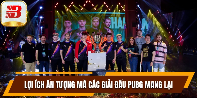Lợi ích ấn tượng mà các giải đấu PUBG mang lại