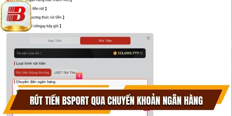 Hướng Dẫn Rút Tiền Bsport Nhanh Gọn Trong Vòng 3 Phút 4 Rút tiền Bsport qua chuyển khoản ngân hàng