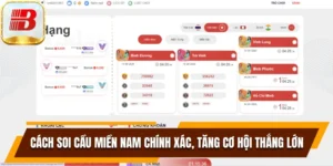 Cách Soi Cầu miền Nam Chính Xác, Tăng Cơ Hội Thắng Lớn